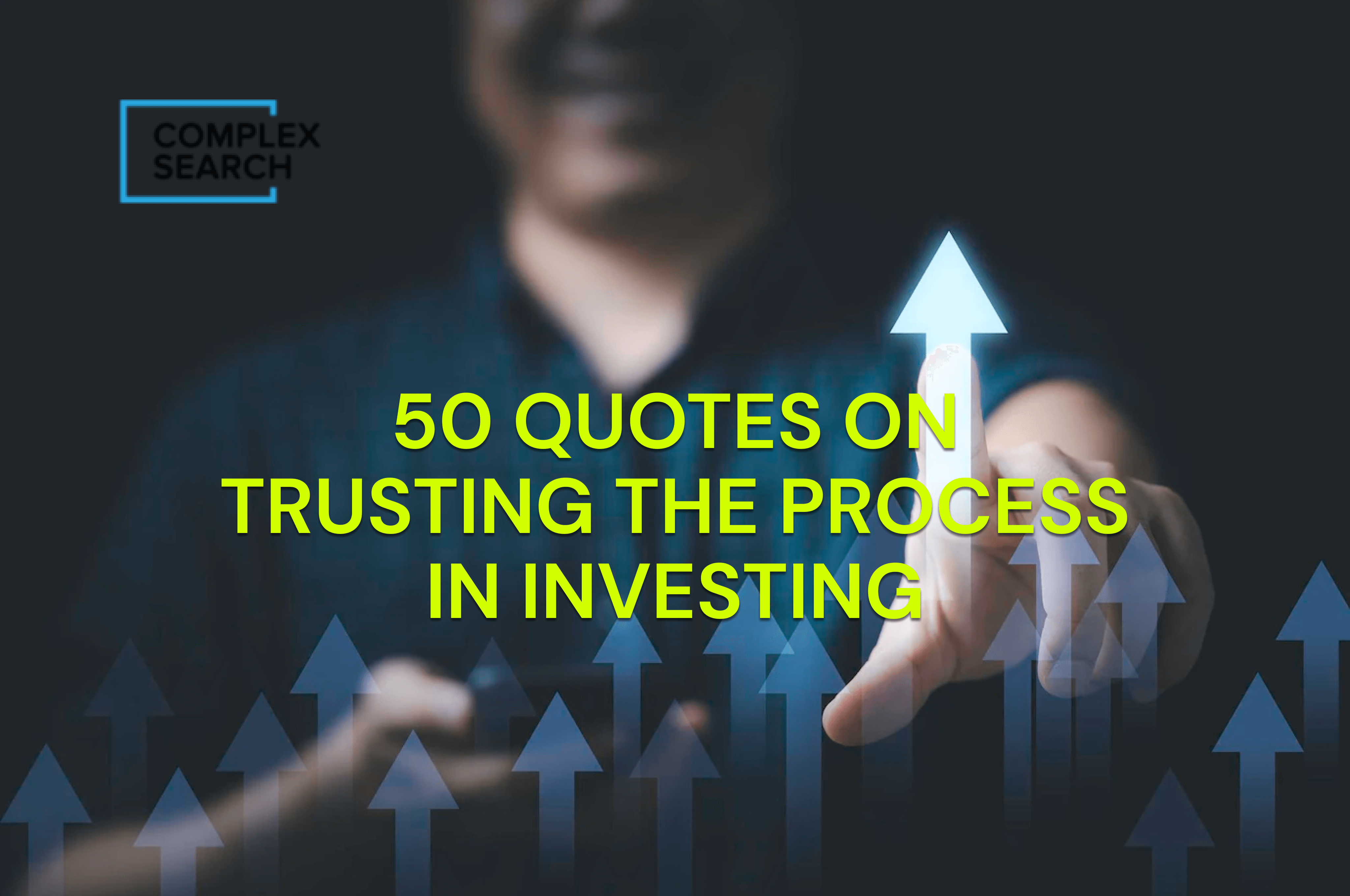 50 Quotes On Trusting The Process In Investing