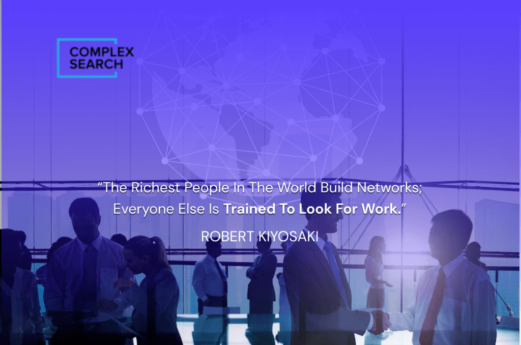 “The richest people in the world build networks; everyone else is trained to look for work.”