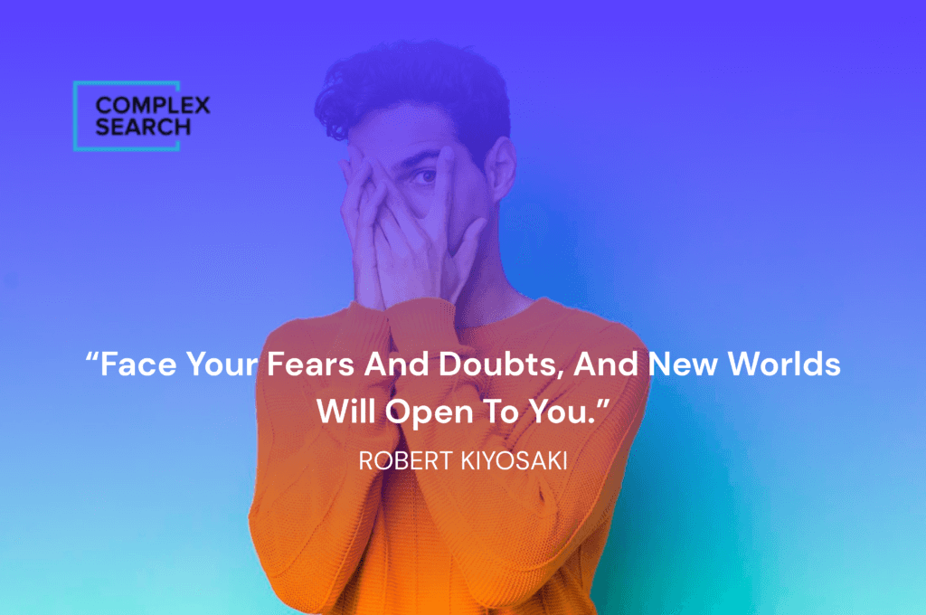 “Face your fears and doubts, and new worlds will open to you.”