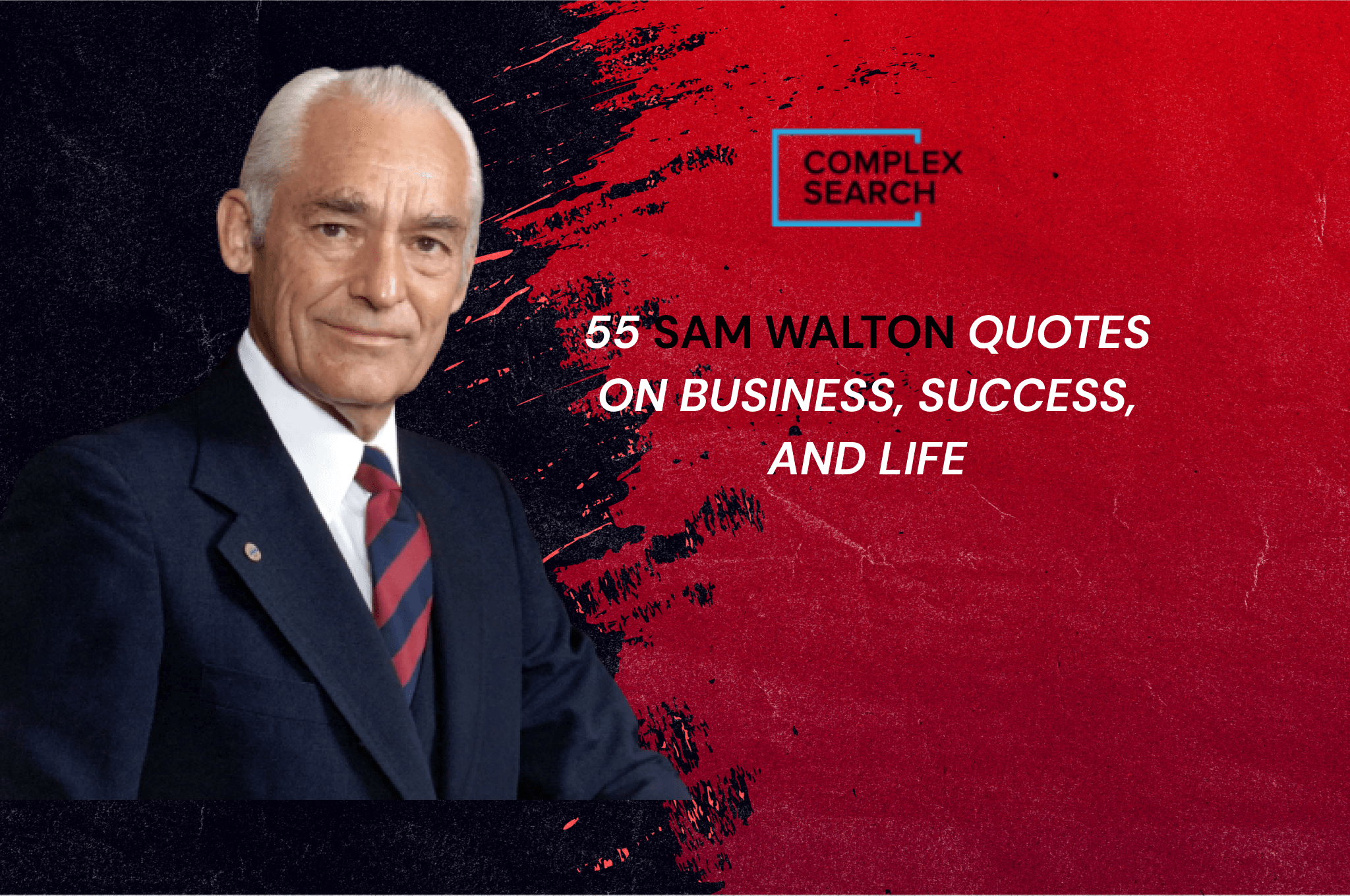 55 Sam Walton Quotes On Business, Success, And Life